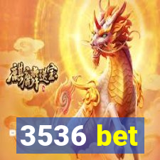 3536 bet